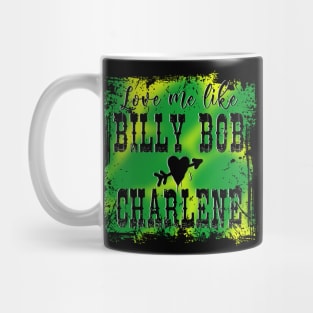 Billy Bob Loves Charlene Mug